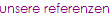 unsere referenzen